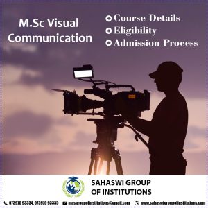 M.Sc Visual Communication Course Details, Eligibility, Admission Process.